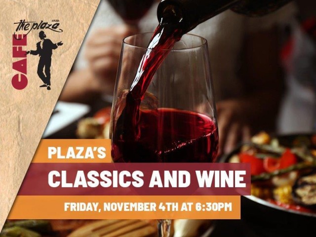 Exciting News! Plaza’s Classics & Wine is happening again!