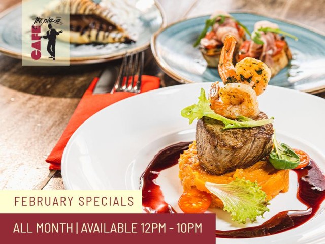 Spectacular February Special at Cafe the Plaza!