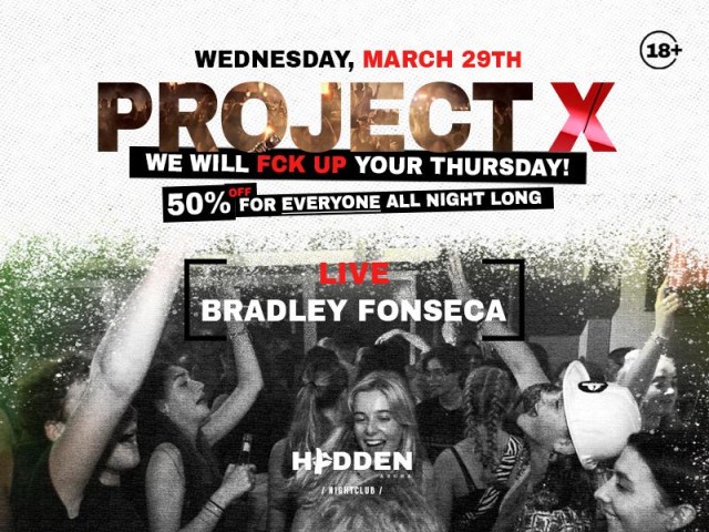 Looking for a Mid-Week Thrill? Project X at HIDDEN Nightclub Is the Answer!