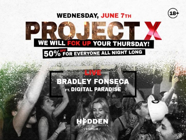 Looking for a Mid-Week Party? Project X at HIDDEN Nightclub Is the Answer!