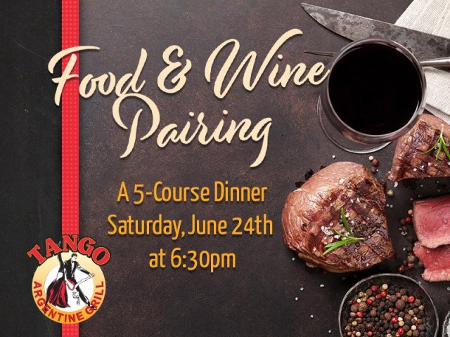 Tango Argentine Grill Presents an Exquisite Food & Wine Pairing Extravaganza!